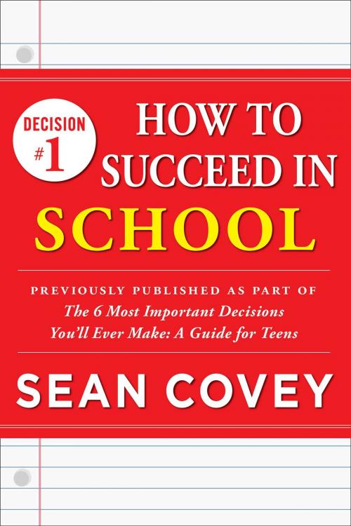 Cover of the book Decision #1: How to Succeed in School by Sean Covey, Simon & Schuster