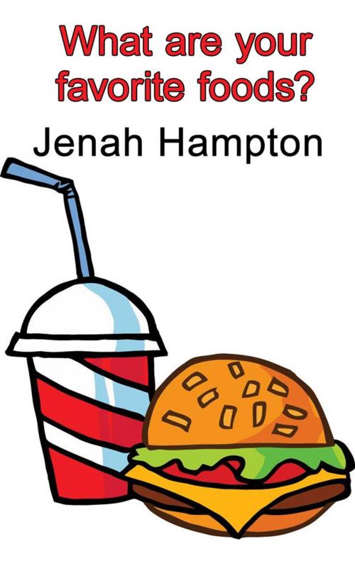 Cover of the book What Are Your Favorite Foods by Jennifer Hampton, Divine Forest Publishing