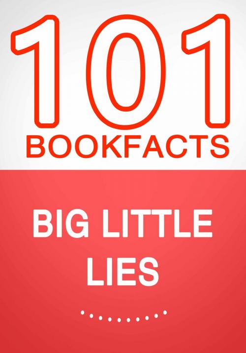 Cover of the book Big Little Lies – 101 Amazing Facts You Didn’t Know by G Whiz, 101BookFacts.com