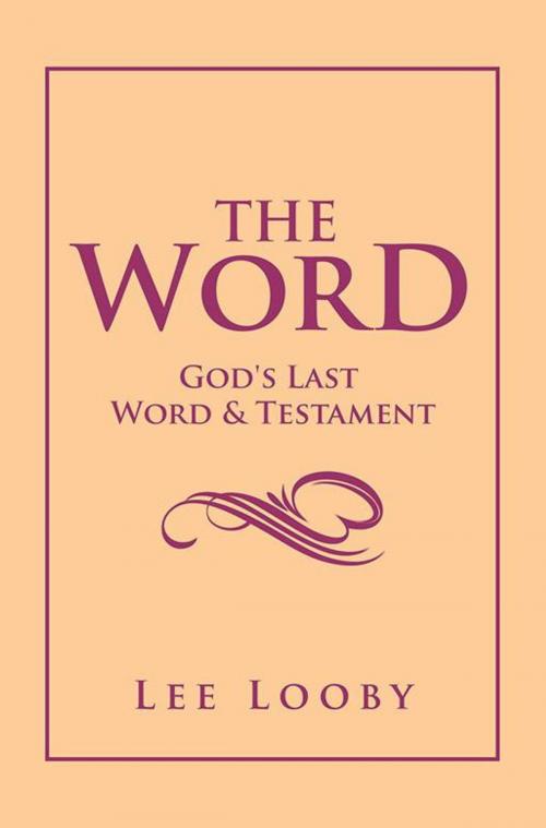 Cover of the book The Word by Lee Looby, Xlibris AU