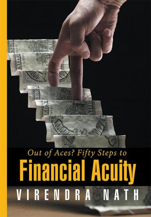 Cover of the book Out of Aces? Fifty Steps to Financial Acuity by Virendra Nath, Xlibris AU