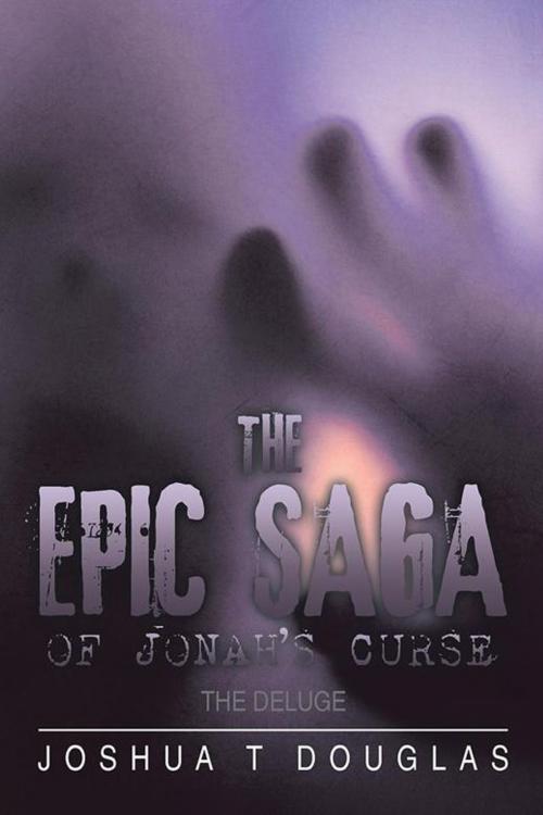 Cover of the book The Epic Saga of Jonah’S Curse by Joshua T Douglas, Xlibris AU