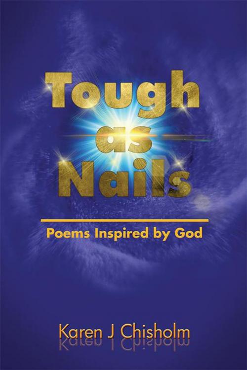 Cover of the book Tough as Nails by Karen J Chisholm, Xlibris US