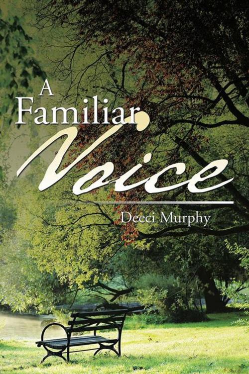 Cover of the book A Familiar Voice by Deeci Murphy, Xlibris US