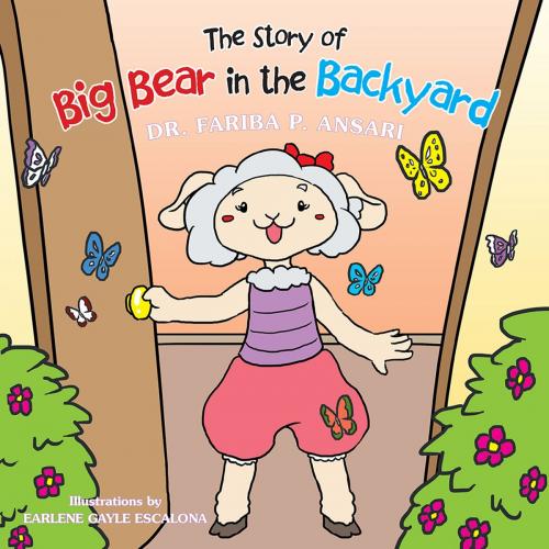 Cover of the book The Story of Big Bear in the Backyard by Fariba Ansari, Xlibris US