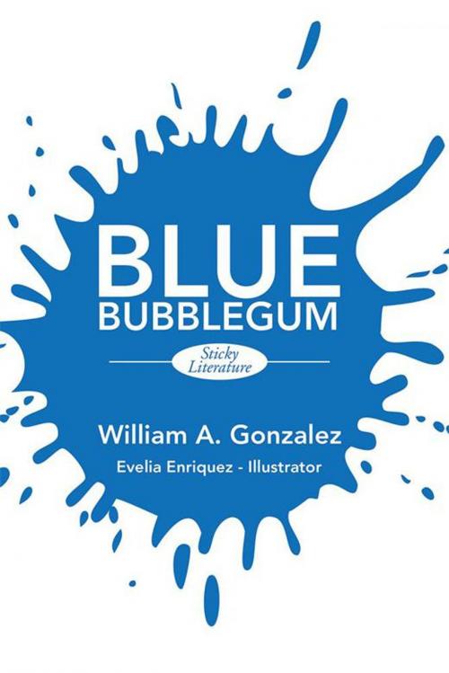 Cover of the book Blue Bubblegum by William Gonzalez, Xlibris US
