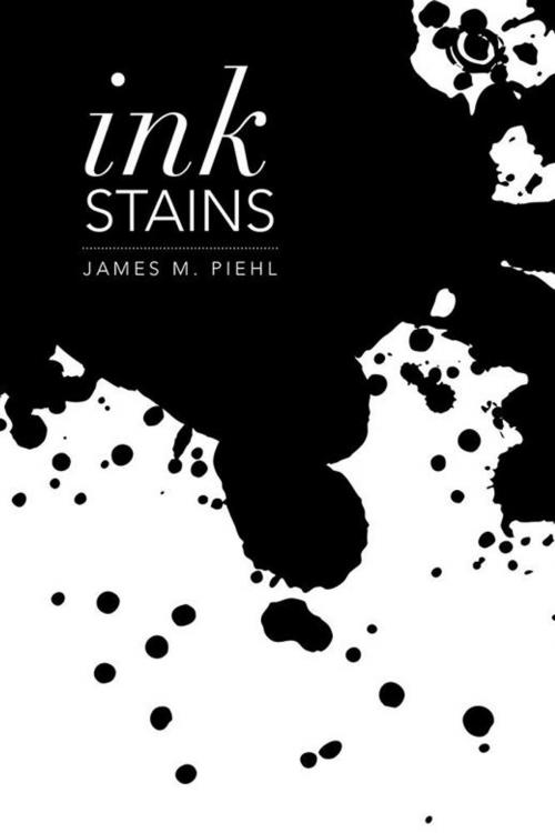 Cover of the book Ink Stains by James M. Piehl, Xlibris US