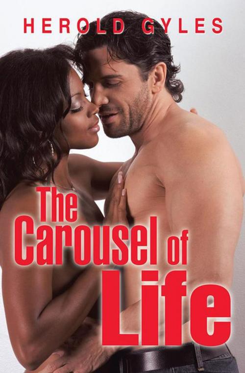 Cover of the book The Carousel of Life by Herold Gyles, Xlibris US