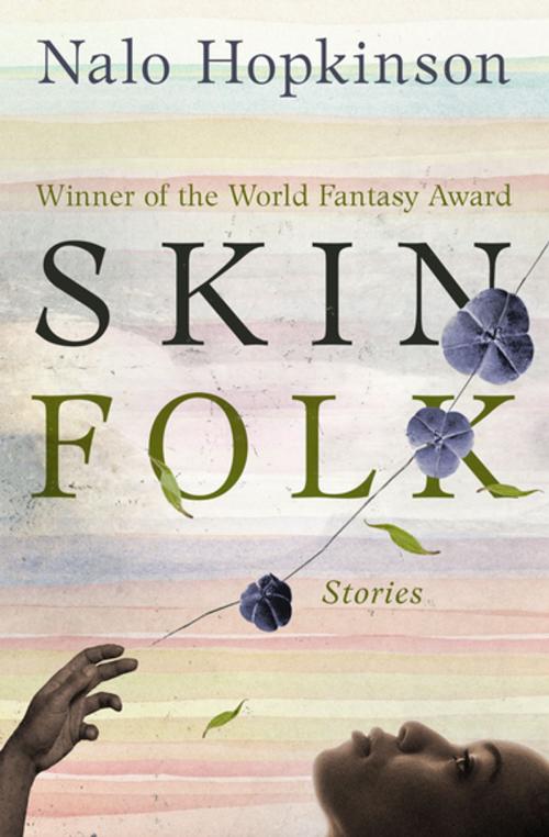 Cover of the book Skin Folk by Nalo Hopkinson, Open Road Media