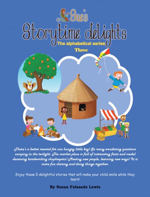 Cover of the book Sue’S Storytime Delights by Susan Folasade Lewis, AuthorHouse UK