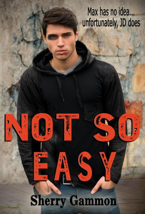 Cover of the book Not So Easy by Sherry Gammon, Sherry Gammon