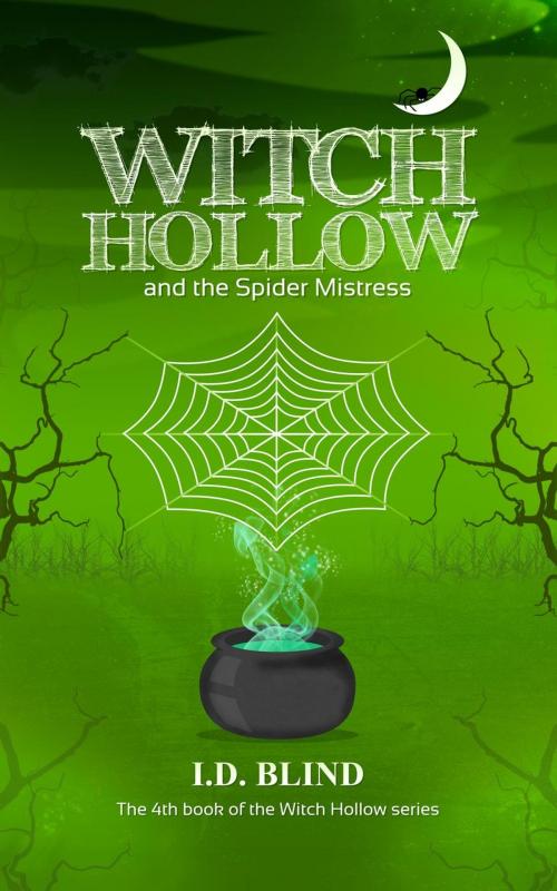 Cover of the book Witch Hollow and the Spider Mistress by I.D. Blind, I.D. Blind