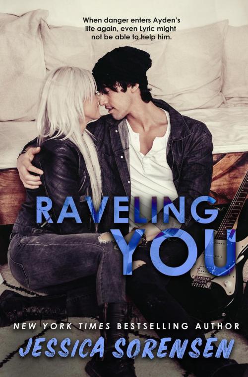 Cover of the book Raveling You by Jessica Sorensen, Jessica Sorensen