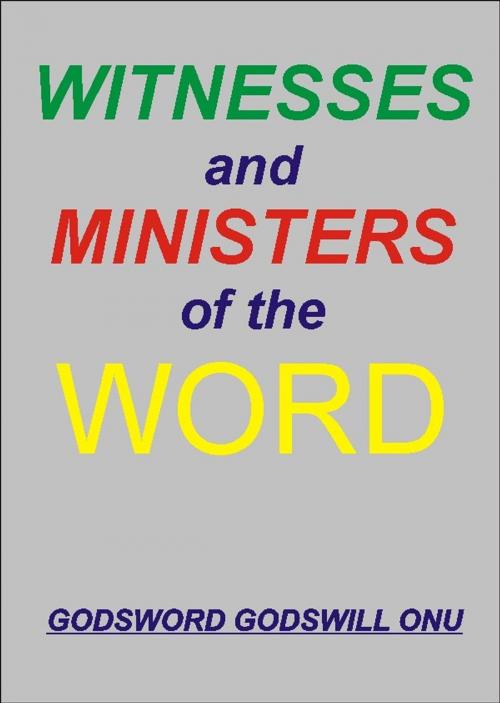 Cover of the book Witnesses and Ministers of the Word by Godsword Godswill Onu, Godsword Godswill Onu