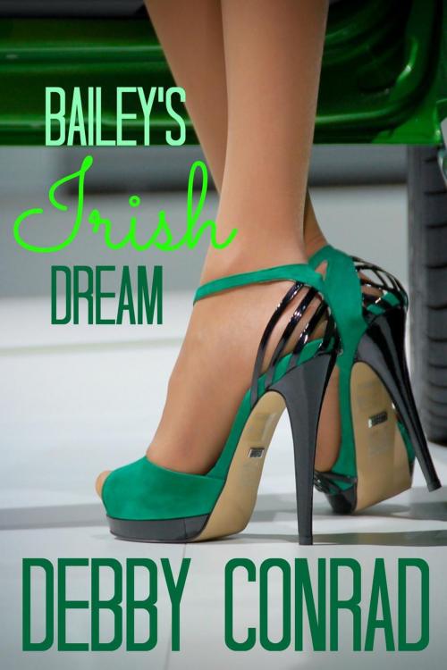 Cover of the book Bailey's Irish Dream by DEBBY CONRAD, DEBBY CONRAD