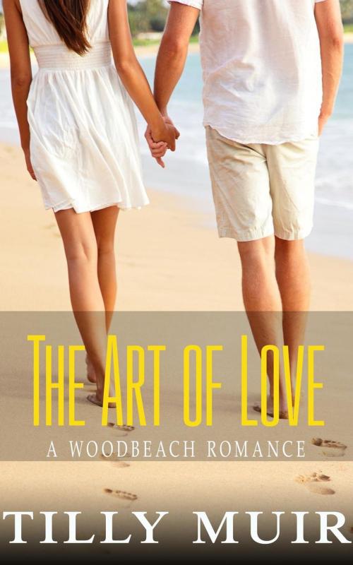 Cover of the book The Art of Love by Tilly Muir, Tilly Muir