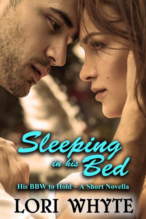 Cover of the book Sleeping in his Bed by Lori Whyte, Lori Whyte