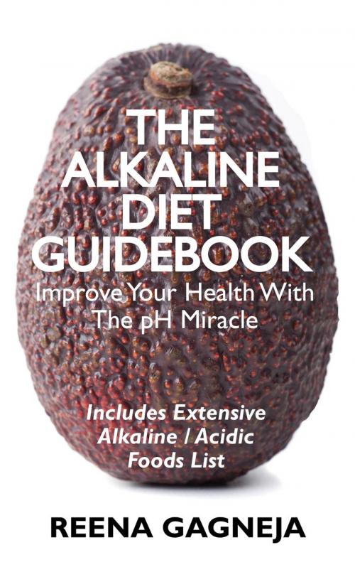 Cover of the book The Alkaline Diet Guidebook by Reena Gagneja, Reena Gagneja
