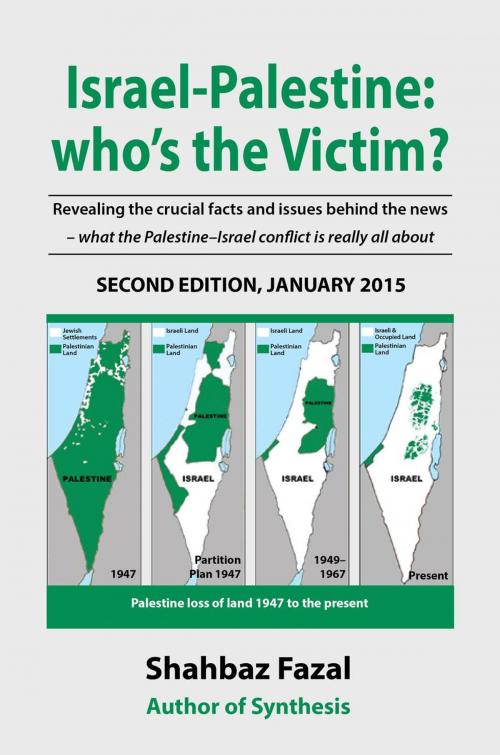 Cover of the book Israel-Palestine: who's the Victim? by Shahbaz Fazal, Shahbaz Fazal