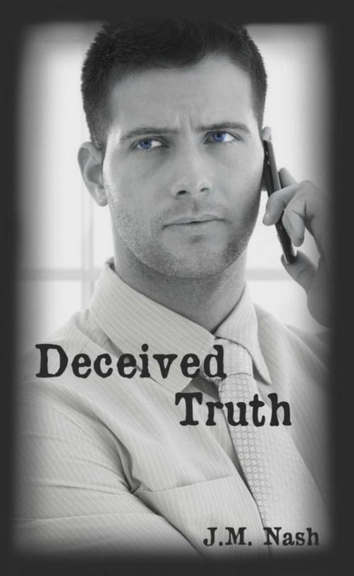 Cover of the book Deceived Truth by JM Nash, JM Nash