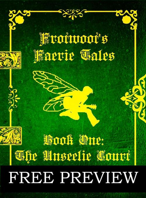 Cover of the book Frotwoot's Faerie Tales (Book One: The Unseelie Court) FREE PREVIEW by Charlie Ward, Charlie Ward