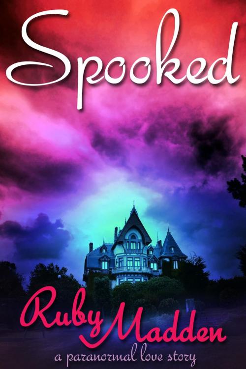 Cover of the book Spooked by Ruby Madden, Manifestiny Entertainment, LLC