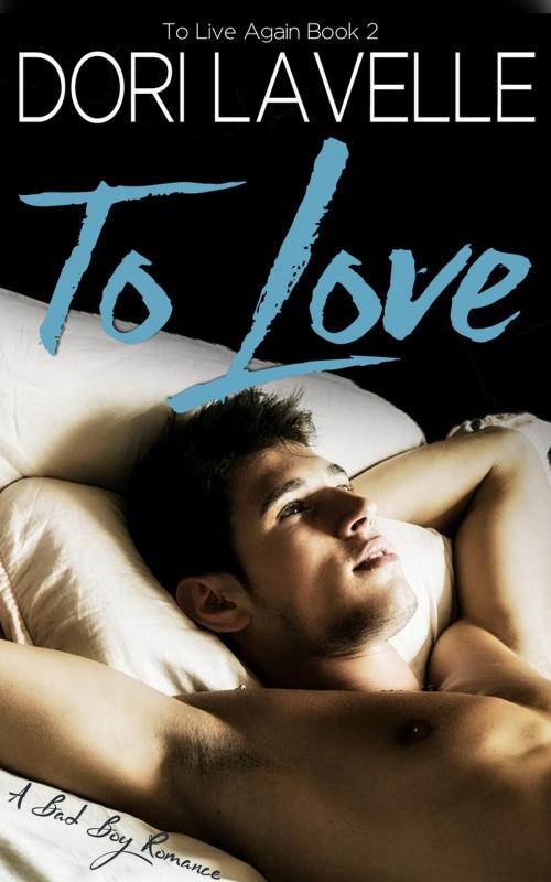 Cover of the book To Love by Dori Lavelle, Dori Lavelle