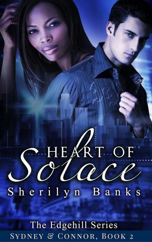 Cover of the book Heart of Solace: Sydney & Connor, Book #2 by Sherilyn Banks, Sherilyn Banks