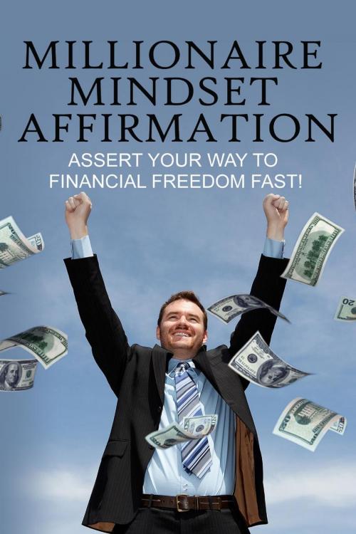 Cover of the book Millionaire Mindset Affirmations by Mae Cunningham, Mae Cunningham
