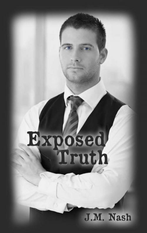Cover of the book Exposed Truth by JM Nash, JM Nash