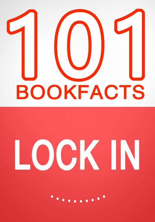 Cover of the book Lock In- 101 Amazing Facts You Didn't Know by G Whiz, 101BookFacts.com