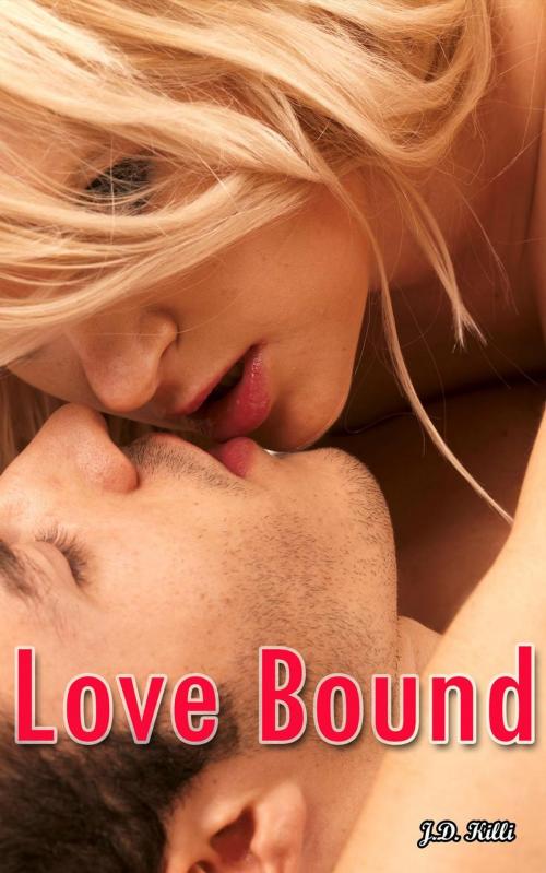 Cover of the book Romantic Erotica: Love Bound by J.D. Killi, J.D. Killi