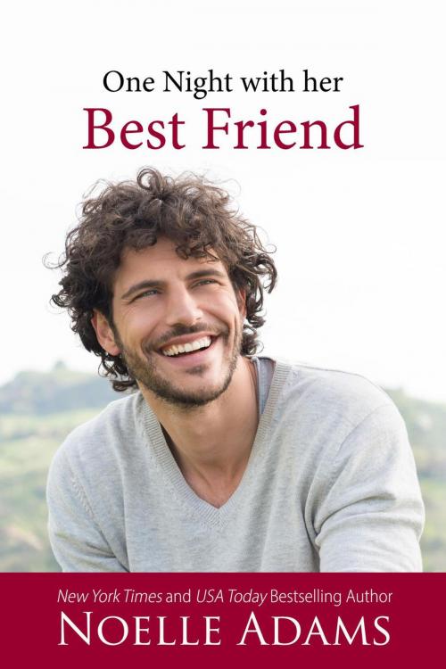 Cover of the book One Night with her Best Friend by Noelle Adams, Noelle Adams