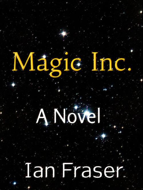 Cover of the book Magic Inc. by Ian Fraser, Ian Fraser