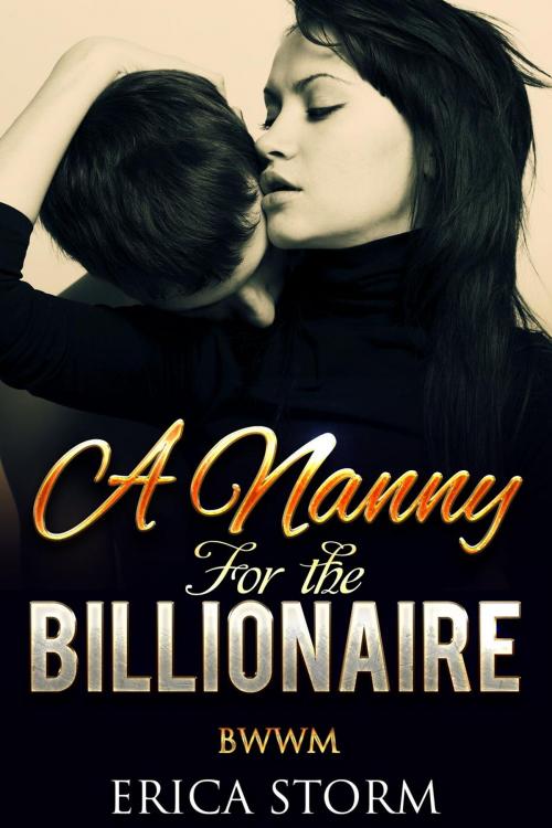 Cover of the book A Nanny for the Billionaire by Erica Storm, Erica Storm