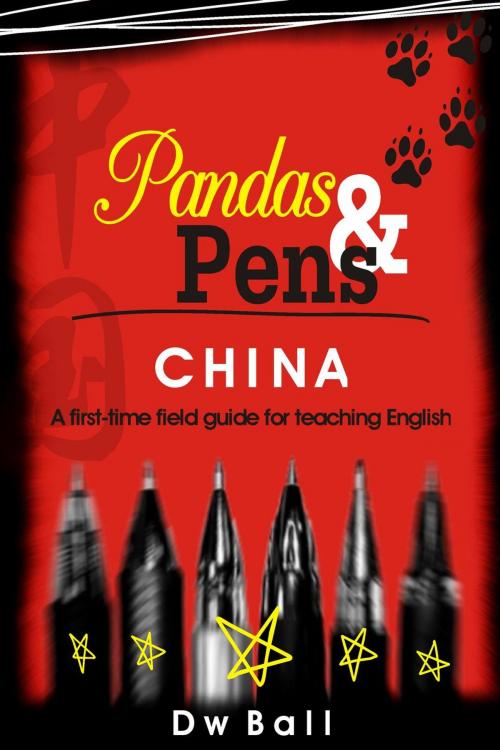 Cover of the book Pandas & Pens: China. A first-time fieldguide for teaching English by DW Ball, DW Ball
