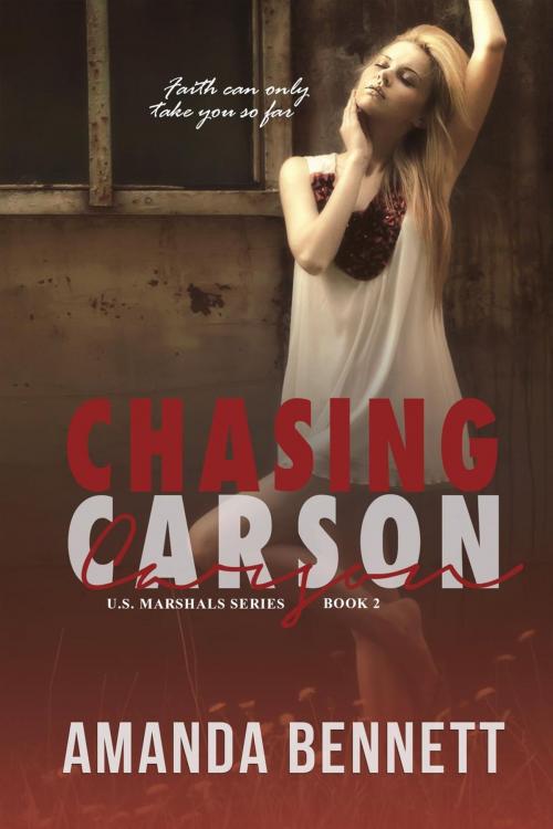 Cover of the book Chasing Carson (U.S. Marshal Series 2) by Amanda Bennett, Amanda Bennett