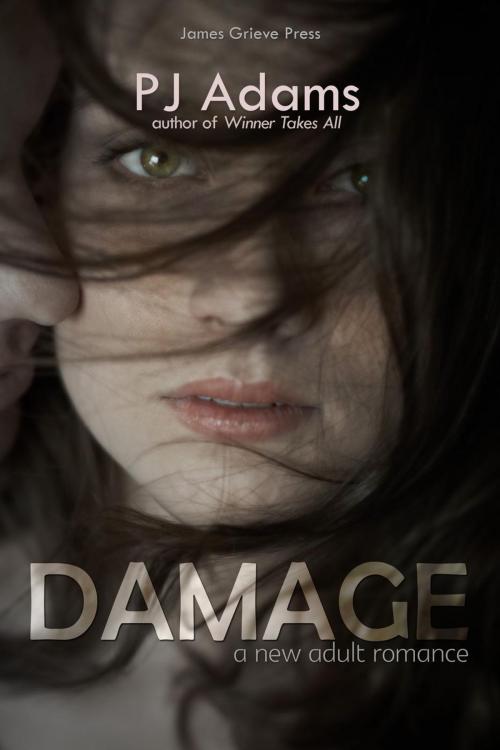 Cover of the book Damage (A New Adult romance) by PJ Adams, James Grieve Press