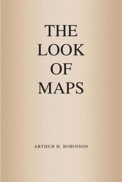 Cover of the book The Look of Maps by Arthur H. Robinson, Esri Press