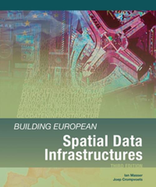 Cover of the book Building European Spatial Data Infrastructures by Ian Masser, Joep Crompvoets, Esri Press