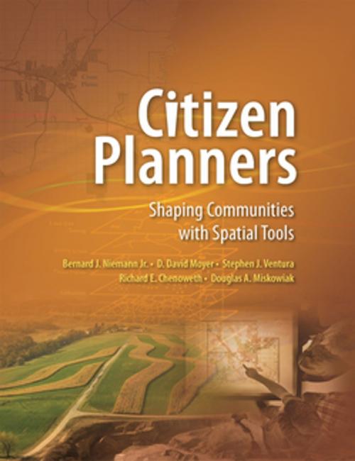 Cover of the book Citizen Planners by D. David Moyer, Stephen J. Ventura, Richard E. Chenoweth, Douglas A. Miskowiak, Bernard J. Niemann, Esri Press