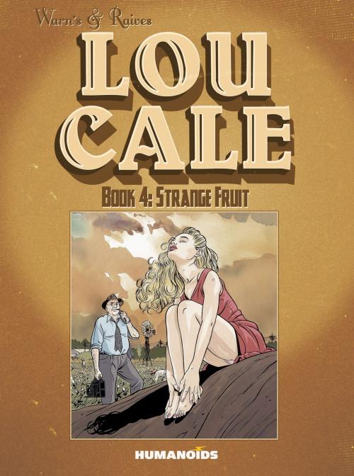 Cover of the book Lou Cale #4 : Strange Fruit by Éric Warrants, Raives, Humanoids Inc