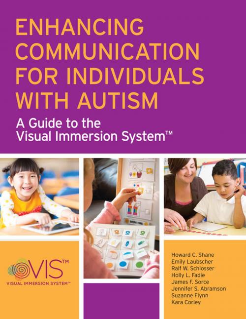 Cover of the book Enhancing Communication for Individuals with Autism by Howard C. Shane, Ph.D., Emily Laubscher, M.S., CCC-SLP, Ralf W. Schlosser, Ph.D., Holly L. Fadie, M.S., CCC-SLP, James F. Sorce, Ph.D., Jennifer S. Abramson, M.S., CCC-SLP, Suzanne Flynn, Ph.D., CCC-SLP, Kara Corley, M.S., CCC-SLP, Brookes Publishing