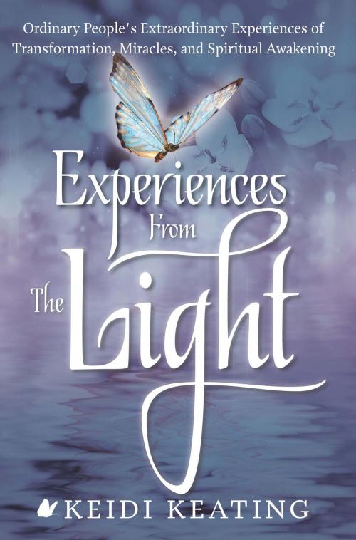 Cover of the book Experiences From the Light by Keidi Keating, Red Wheel Weiser