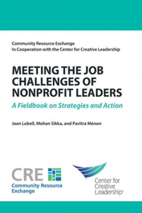 Cover of the book Meeting the Job Challenges of Nonprofit Leaders: A Fieldbook on Strategies and Actions by Lobell, Sikka, Menon, Center for Creative Leadership