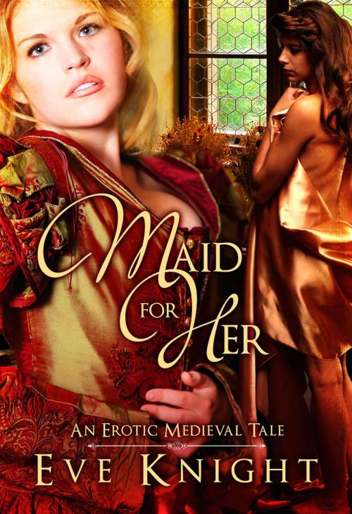 Cover of the book Maid for Her by Eve Knight, Excessica