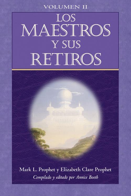 Cover of the book Los Maestros y sus retiros VOLUMEN II by Elizabeth Clare Prophet, Summit University Press Español