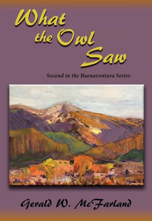 Cover of the book What the Owl Saw by Gerald W. McFarland, Sunstone Press