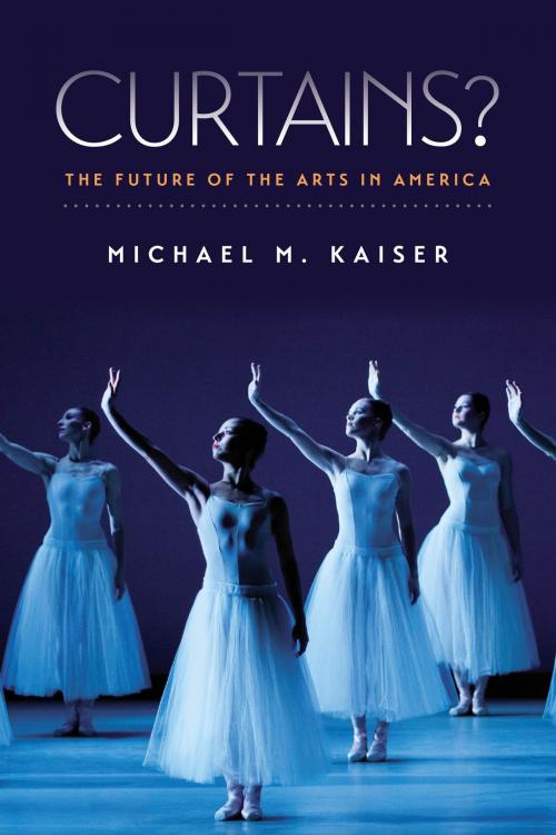 Cover of the book Curtains? by Michael M. Kaiser, Brandeis University Press