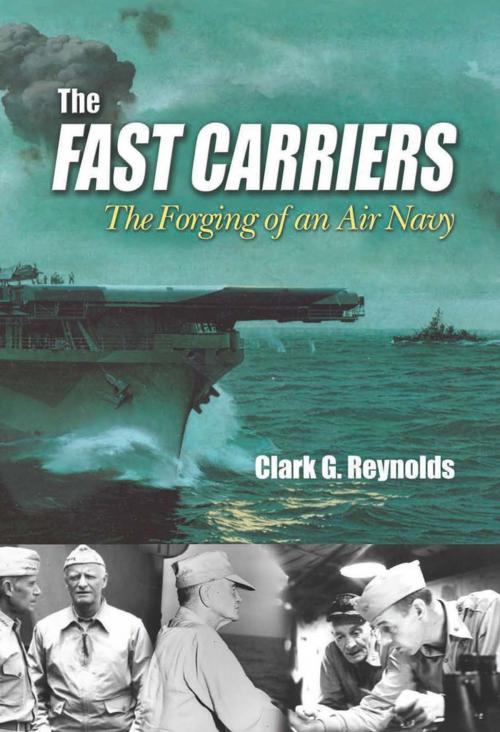 Cover of the book The Fast Carriers by Clark Reynolds, Naval Institute Press